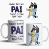 Caneca  como o meu Bluey