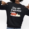 Sweater Sou um  Madrinha do Car..