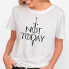 T-Shirt Not ToDay
