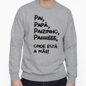 Sweater Pai onde está a mãe