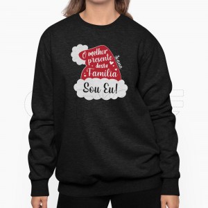 Sweater sem Capuz Melhor Presente Sou Eu