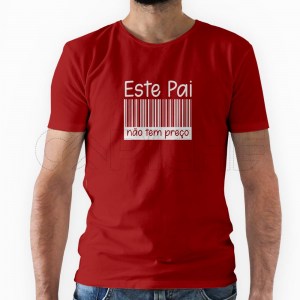 Tshirt Homem Pai não tem Preço