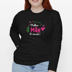 Tshirt Senhora Manga Comprida Melhor  do mundo!
