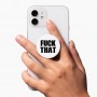 Pop Socket " F*ck That "