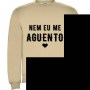 Sweater / Tshirt Nem eu me aguendo