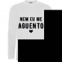 Sweater / Tshirt Nem eu me aguendo